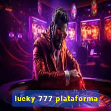 lucky 777 plataforma